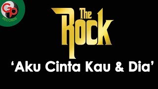 The Rock  Aku Cinta Kau dan Dia Official Lyric [upl. by Gavra]