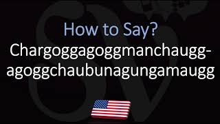 How to Pronounce Lake Chargoggagoggmanchauggagoggchaubunagungamaugg CORRECTLY [upl. by Clarice]