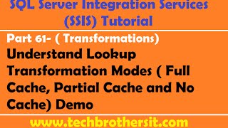 SSIS Tutorial Part 61Lookup Transformation Modes Full Cache Partial Cache amp No Cache Demo [upl. by Matthew]