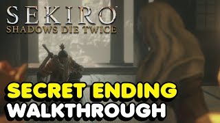 Sekiro  How To Get The Secret Ending In Sekiro Shadows Die Twice Return Ending Walkthrough [upl. by Otit706]