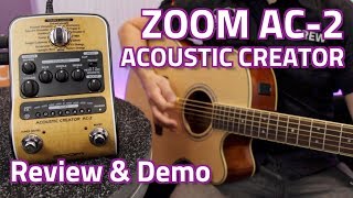 Zoom AC2 Acoustic Creator Pedal  Review amp Demo [upl. by Mcgill]