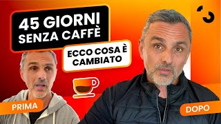 45 giorni senza caffè ecco cosa è successo e come ho fatto  Filippo Ongaro [upl. by Macguiness]