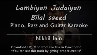 Lambiyan Judaiyan  Bilal Saeed  Karaoke with Lyrics  Piano Bass and Guitar [upl. by Lerred494]