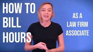 How to Bill Hours as a Law Firm Associate [upl. by Aenel]