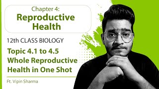 Topic 41 to 45 Reproductive Health in One Shot  12th Class Biology for NEET 2022 ft Vipin Sharma [upl. by Doerrer]