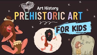 Prehistoric Art for Kids  Cave Art  Art History Lesson 001 [upl. by Baecher902]