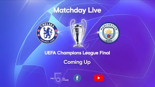 Matchday Live Chelsea v Manchester City  PostMatch  Champions League Final Matchday [upl. by Calan685]