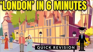 London in 6 Minutes Quick Revision [upl. by Aronoh553]