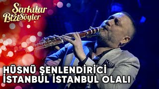 İstanbul İstanbul Olalı  Hüsnü Şenlendirici  Şarkılar Bizi Söyler  Performans [upl. by Hellene266]