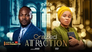 CRAZED ATTRACTION  Daniel Etim Effiong Onyii Alex 2025 Nollywood Full Movie [upl. by Morven41]