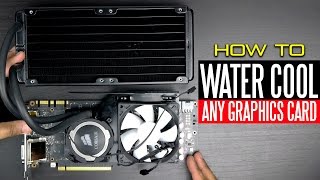 How to Liquid Cool Any Graphics Card [upl. by Atener893]