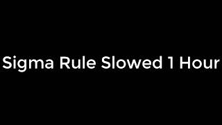 Sigma Rule Song Slowed And Reverb 1 Hour [upl. by Agnot]