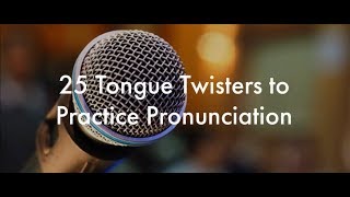 25 English Tongue Twisters Practice to Improve Pronunciation [upl. by Ettenil983]