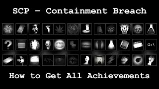 SCP Containment Breach  How to get all Achievements 1311 [upl. by Joete646]