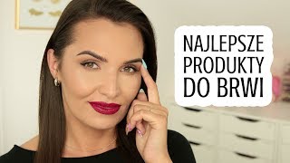 💎 NAJLEPSZE PRODUKTY DO BRWI  OD 10 DO 450 ZŁ 💎 [upl. by Nivlem]