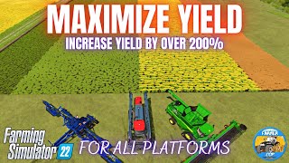 HOW TO MAXIMIZE YIELD  Farming Simulator 22 [upl. by Esirahs329]