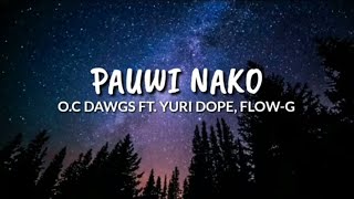 OC DAWGS FT YURI DOPE FLOWG  Pauwi Nako lyrics [upl. by Noitsuj]