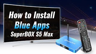 How to Install Featured Apps with SuperBox S5 Max [upl. by Albric314]