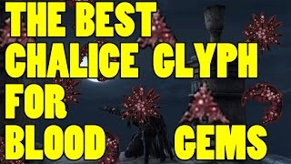 Bloodborne  The Best Chalice Glyph for Blood Gems [upl. by Lathan618]