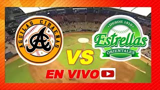 AGUILAS CIBAEÑAS VS ESTRELLAS ORIENTALES  EN VIVO [upl. by Welcome782]