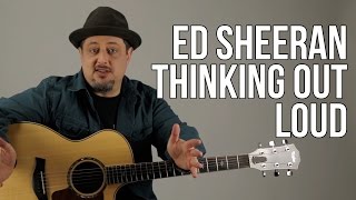 Ed Sheeran Thinking Out Loud Guitar Lesson  Tutorial [upl. by Ellon]