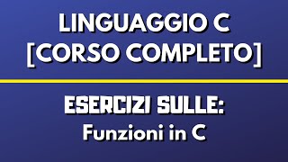 Esercizi sulle FUNZIONI  LINGUAGGIO C [upl. by Claudio]