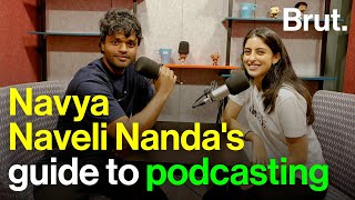 Navya Naveli Nandas guide to podcasting [upl. by Ahsocin212]