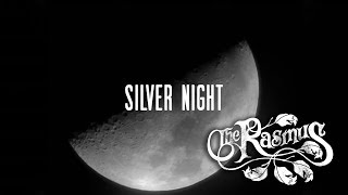 The Rasmus  Silver Night Lyric Video [upl. by Aihsotal]