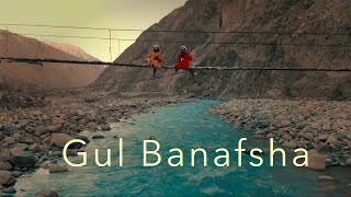 Gul Banafsha—The Sound Of Shimshal [upl. by Nolyaw]