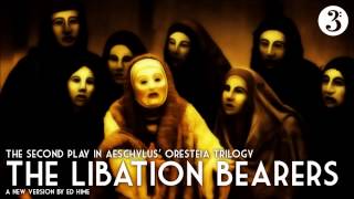 Aeschylus Oresteia  The Libation Bearers BBC Radio 3 [upl. by Carbone]