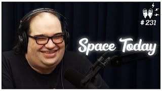 SPACE TODAY  Flow Podcast 231 [upl. by Gilda758]