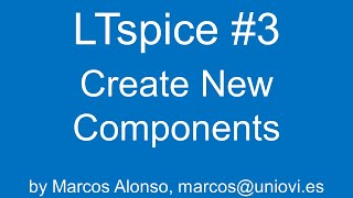 LTspice 3 How to Create New Components [upl. by Notecnirp]