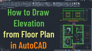 How to Draw Elevation from Floor Plan in AutoCAD [upl. by Leontine]