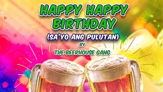 HAPPY BIRTHDAY SAYO ANG PULUTAN  The Beerhouse Gang Lyric Video OPM [upl. by Merrell]