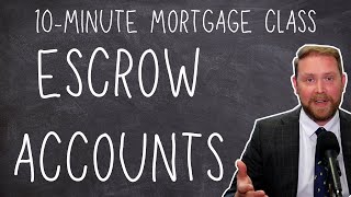 Understanding Escrow Accounts  10Minute Mortgage Class [upl. by Vijnas]