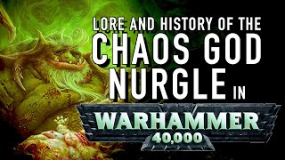 40 Facts and Lore on Nurgle in Warhammer 40K [upl. by Nodnorb462]