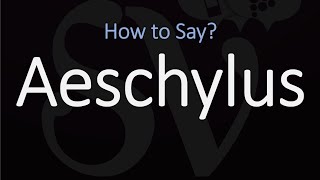 How to Pronounce Aeschylus CORRECTLY [upl. by Ayeka]