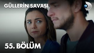 Güllerin Savaşı 55 Bölüm [upl. by Crosby]