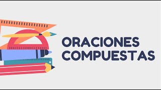 La oración compuesta  3ero de secundaria  Lenguaje [upl. by Nnairret]