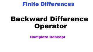 55 Backward Difference Operator  Finite Differences [upl. by Adnoloy]