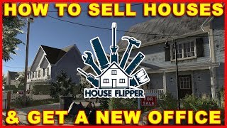 House Flipper How to Sell a House amp Get a New Office [upl. by Herminia]