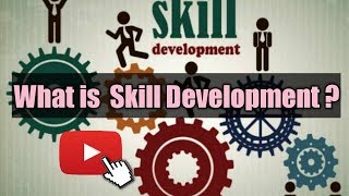 What is Skill Development [upl. by Aneehsor]