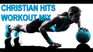 Number 1 Christian Hits Workout  Dance Mix [upl. by Yerahcaz662]