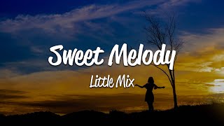 Little Mix  Sweet Melody Lyrics [upl. by Anwad901]