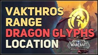 Dragon Glyphs Vakthros Range WoW [upl. by Fretwell]