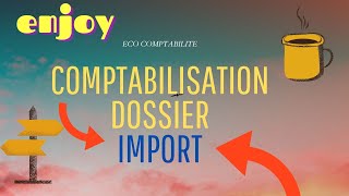 Comptabilisation Dossier Import  بطريقة مبسطة [upl. by Acalia]