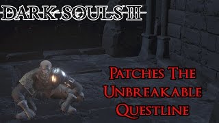 Dark Souls 3  Unbreakable Patches NPC Location Additional Information in The Description [upl. by Dleifxam932]