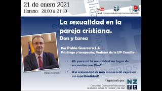 Conferencia 3 quotSexualidad en la pareja cristianaquot  Pablo Guerrero SJ [upl. by Siuqram]