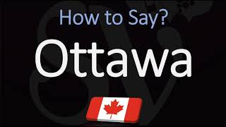 How to Pronounce Ottawa CORRECTLY [upl. by Gurias]