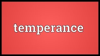 Temperance Meaning [upl. by Nikita]